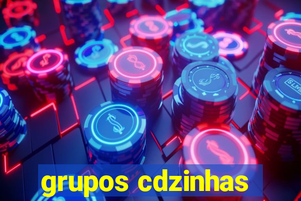 grupos cdzinhas